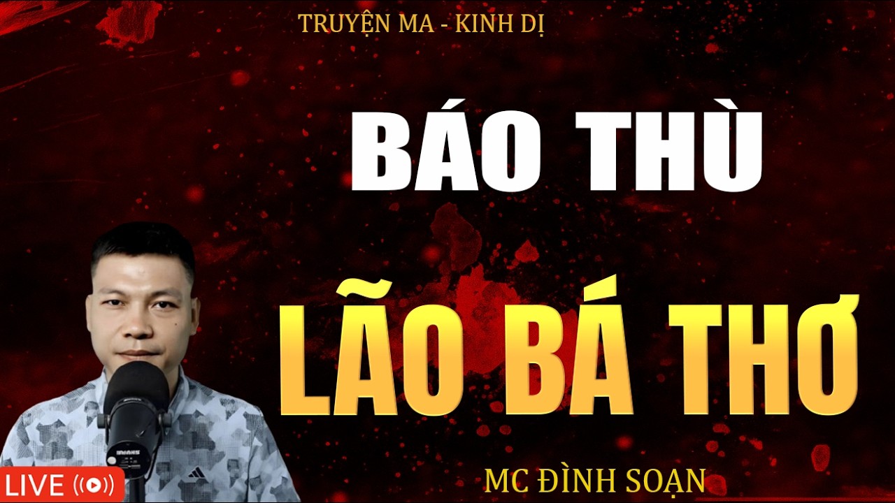 BÁO THÙ LÃO BÁ THƠ | Truyện Ma Kinh Dị - Tuyển Tập Truyện Ma Đình Soạn Hay 2026