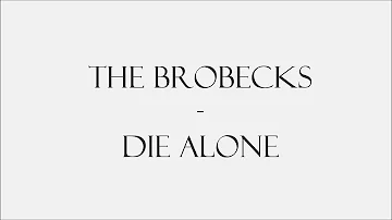 The Brobecks - Die alone