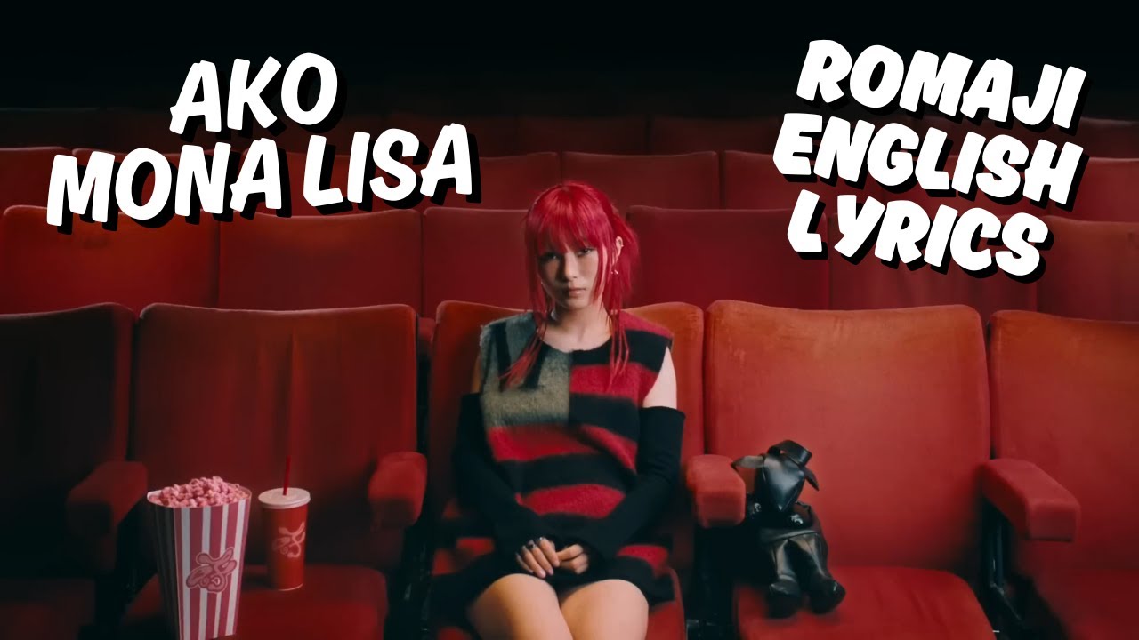 Ako - Mona Lisa / a子「モナリザ」 / Lyrics Video (Romaji, English