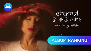 Eternal Sunshine - Ariana Grande | ALBUM RANKING | MUSICART