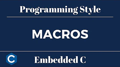 Embedded C Programming Style: Tutorial 10 - Macros