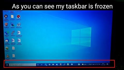 How To Fix Taskbar Freezing On Windows 10