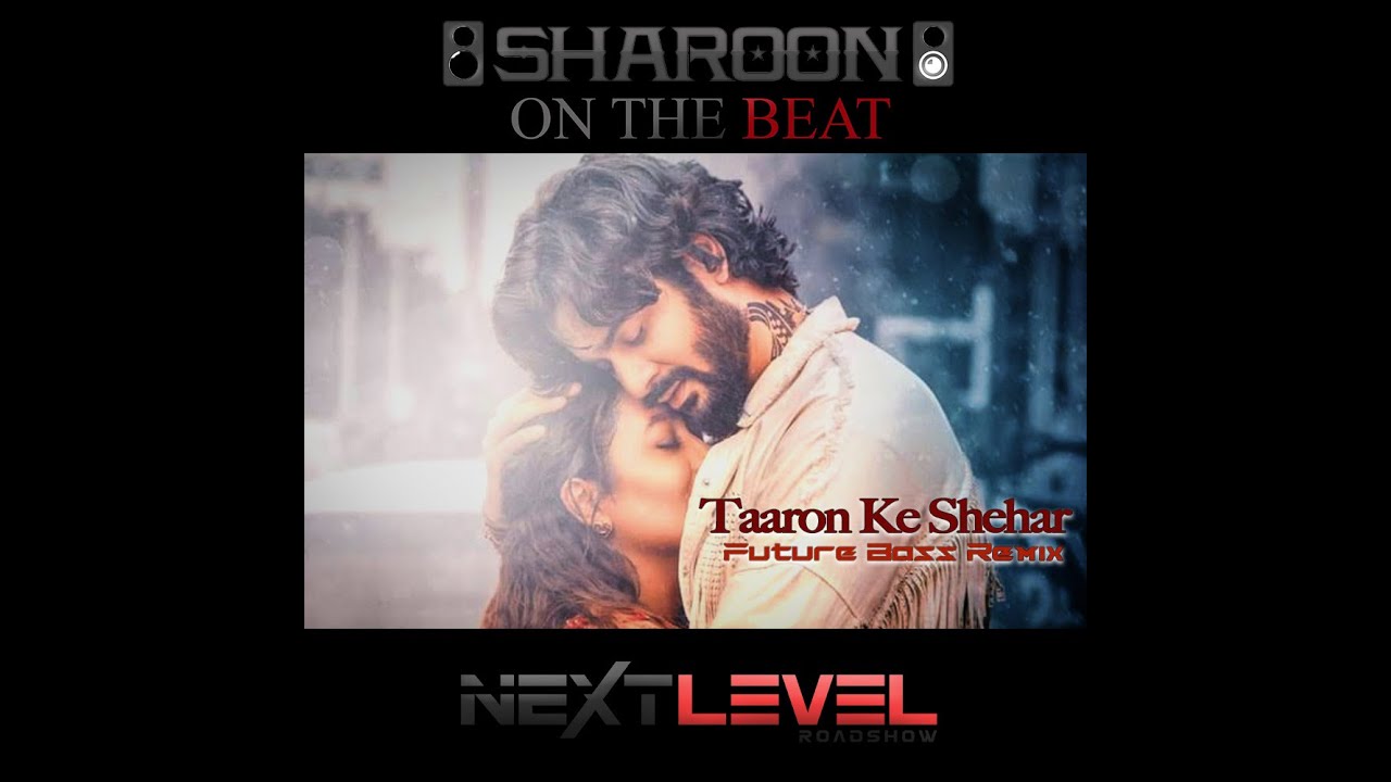 Taaron Ke Shehar Future Bass REMIX - Sharoon On The Beat - Jubin Nautiyal - Neha Kakkar - Jaani