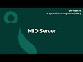 [008] MID Server | ServiceNow ITOM (CIS-DISCO, CIS-EM, CIS-SM and CIS-CP&amp;G Exam Prep)