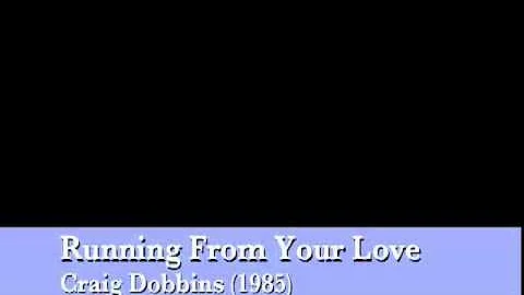 Running From Your Love - Craig Dobbins