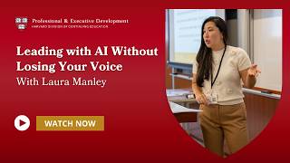 Leading with AI Without Losing Your Voice | Harvard P&ED