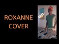 Roxanne Cover   Singing   Beatboxing