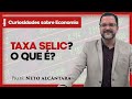 Taxa SELIC? Já ouvi falar, mas, não tenho a menor ideia do que seja.