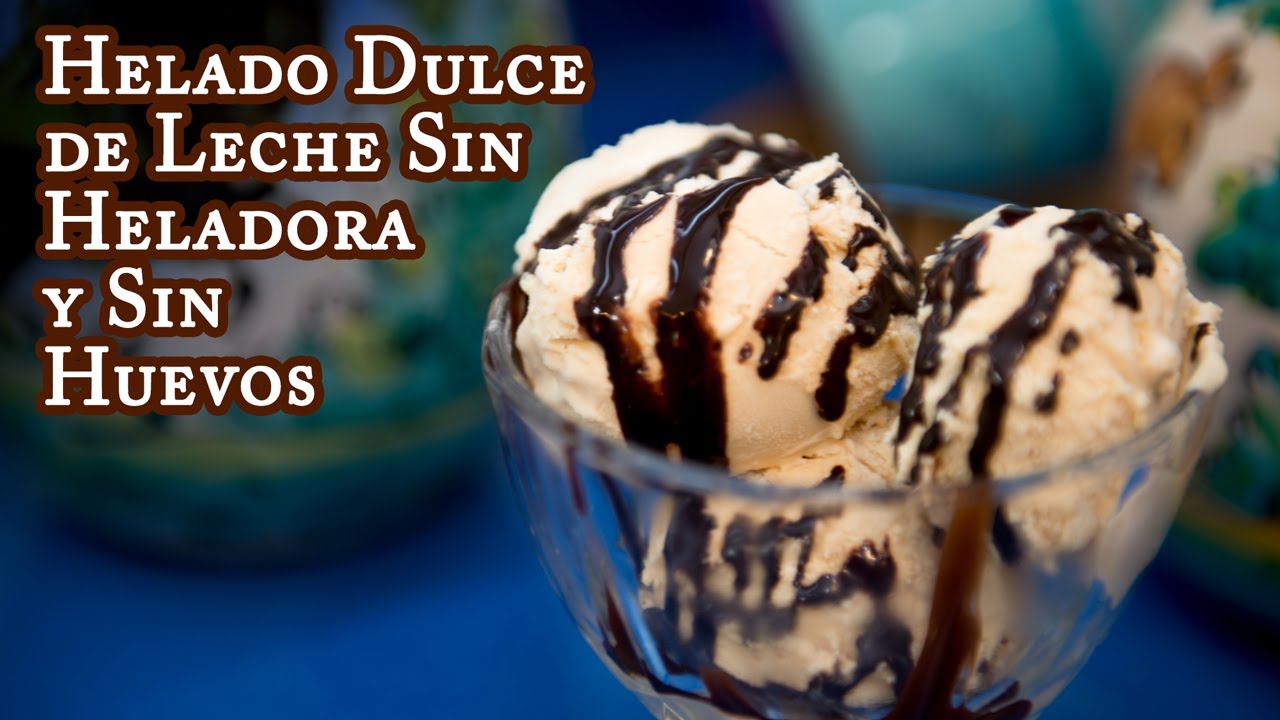 Helado de Dulce de Leche Sin Heladora y Sin Huevos