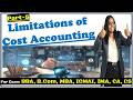 (Part-5) Limitations of Cost Accounting By Kirti Rane For Exam BBA, B.Com, MBA, ICMAI, IMA, CA, CS