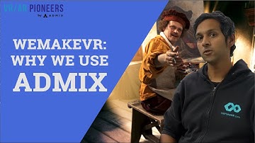 WeMakeVR: Monetising 360 Video with Admix