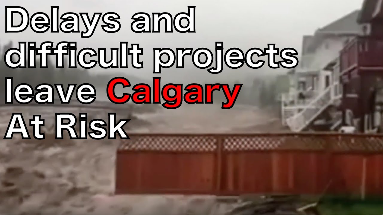 Calgary Is Still At Risk For A 2013 Style Flood | Documentary Calgary Is Still At Risk For A 2013 Style Flood | Documentary