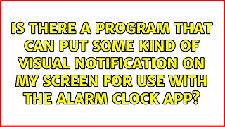Is there a program that can put some kind of visual notification on my screen for use with the...