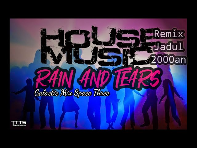 📌 DJ RAIN AND TEARS HOUSE MUSIC JADUL 2000 AN 🔊🎶🔥 NOSTALGIA REMIX SPACE THREE GALACTIC MIX 90 AN class=