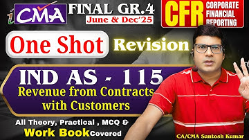IND AS 115 Revenue from Contracts with Customer One Shot Revision CMA Final CFR CA/CMA Santosh Kumar
