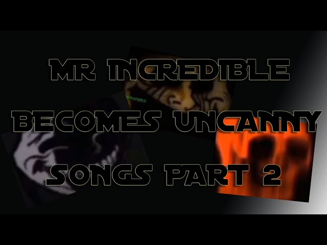 Mr. Incredible Becoming Uncanny - IN MUSIC GENRES 