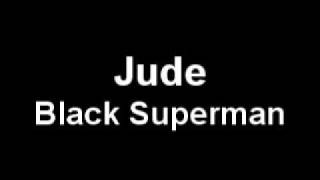 Watch Jude Black Superman video