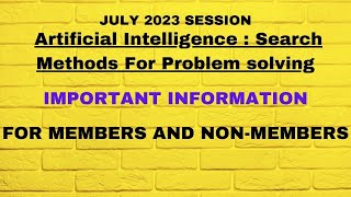 ARTIFICIAL INTELLIGENCE: SEARCH METHODS FOR PROBLEM SOLVING IMPORTANT INFORMATION nptel2023 nptel