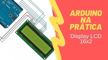 Arduino na Prática - Display LCD 16x2