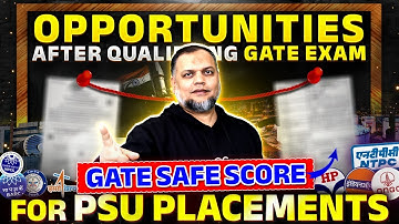 Opportunities After Qualifying GATE Exam | GATE SAFE Score For PSU Placements
