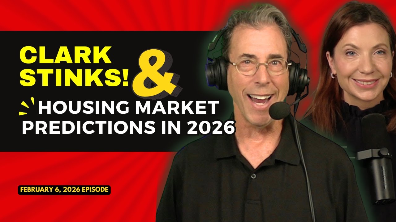 Full Show: Clark Stinks! & Clark’s Housing Market Predictions in 2026