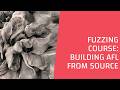 Fuzzing Course: Building AFL From Source