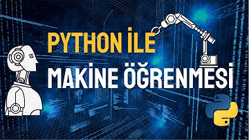 Python İle Makine Öğrenmesi | 1. Makine Öğrenmesi Uygulamaları