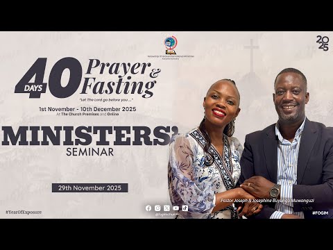 MINISTERS SEMINAR PASTOR JOSEPH BUYUNGO MUWANGUZI DAY 29 40 DAYS OF PRAYER FASTING FOGIM