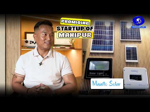 Promising Startup of Manipur | Maaito Solar