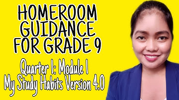 HOMEROOM GUIDANCE FOR GRADE 9 QUARTER 1, MODULE 1: MY STUDY HABITS VERSION 4.0