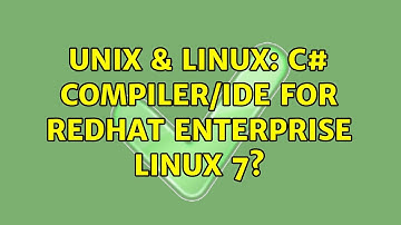 Unix & Linux: C# compiler/IDE for Redhat Enterprise Linux 7?