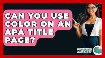 Can You Use Color On An APA Title Page? - The Language Library