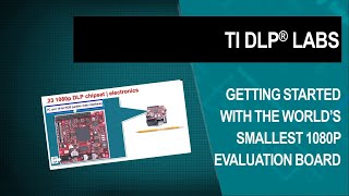 Getting started with the DLP230NP 1080p EVM Getting started with the DLP230NP 1080p EVM
