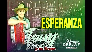 Video thumbnail of "TONY BARCELO Y SU GRUPO/ "ESPERANZA" DJ ROMEO PRODUCCIONES"