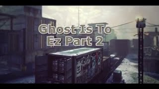 eZ Ghosts Teamtage - Ghosts Is Too eZ #1 - Part 1 & 2
