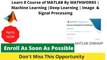 Learn 8 Course of MATLAB By MATHWORKS | Machine Learning |Deep Learning | Image  & Signal Processing