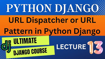 Lecture 13 | URL Dispatcher or URL Pattern in Django | In Hindi