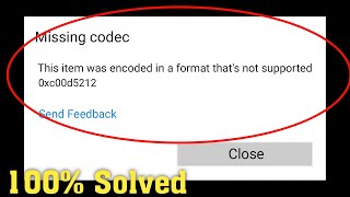 Fix - This item was encoded in a format that's not supported || 0xc00d5212 error || Missing codec screenshot 1