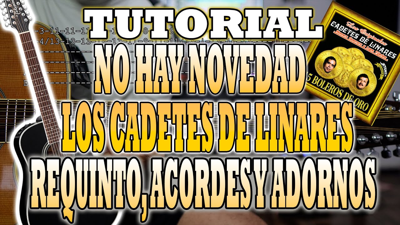 No Hay Novedad - Los Cadetes De Linares - REQUINTO, ACORDES Y ADORNOS
