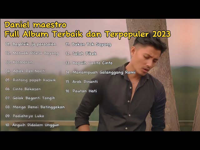 Lagu Daniel maestro Terbaru full album Terpopuler 2024 | Lagu minang Terpopuler 2024 class=