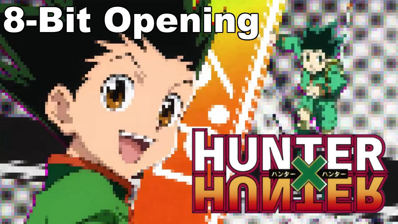 Hunter X Hunter 11 Opening 8 Bit Version Youtube Hunter X Hunter 11 Opening 8 Bit Version Youtube
