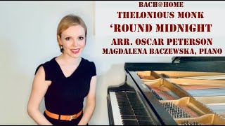 Thelonious Monk: 'Round Midnight, arr. Oscar Peterson; Magdalena Baczewska, piano; Bach@Home