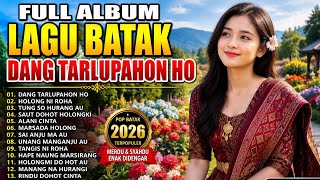 FULL ALBUM LAGU BATAK, DANG TARLUPAHON HO