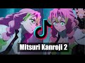 Mitsuri kanroji edits part 2  tik tok compilation
