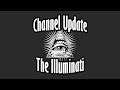 Channel Update + The Illuminati [VBLOG #050]