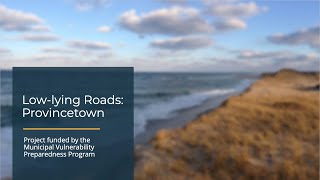Cape Cod Commission Low Lying Roads Project: Provincetown, Meeting 2, 04/10/2024