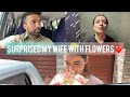 SURPRISED MY WIFE WITH FLOWERS | VLOG 33