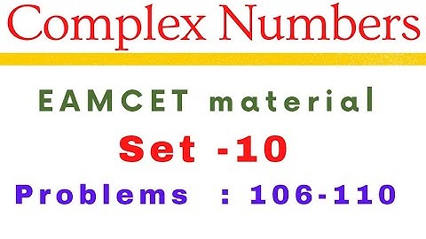Complex Numbers | EAMCET previous problems | Set-10 | Problems: 106-110 @EAG