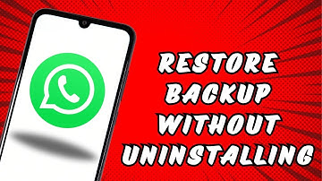 Restore WhatsApp Backup Without Uninstalling