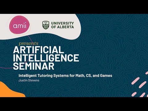 AI Seminar Series 2025 Intelligent Tutoring Systems For Math CS And Games Justin Stevens